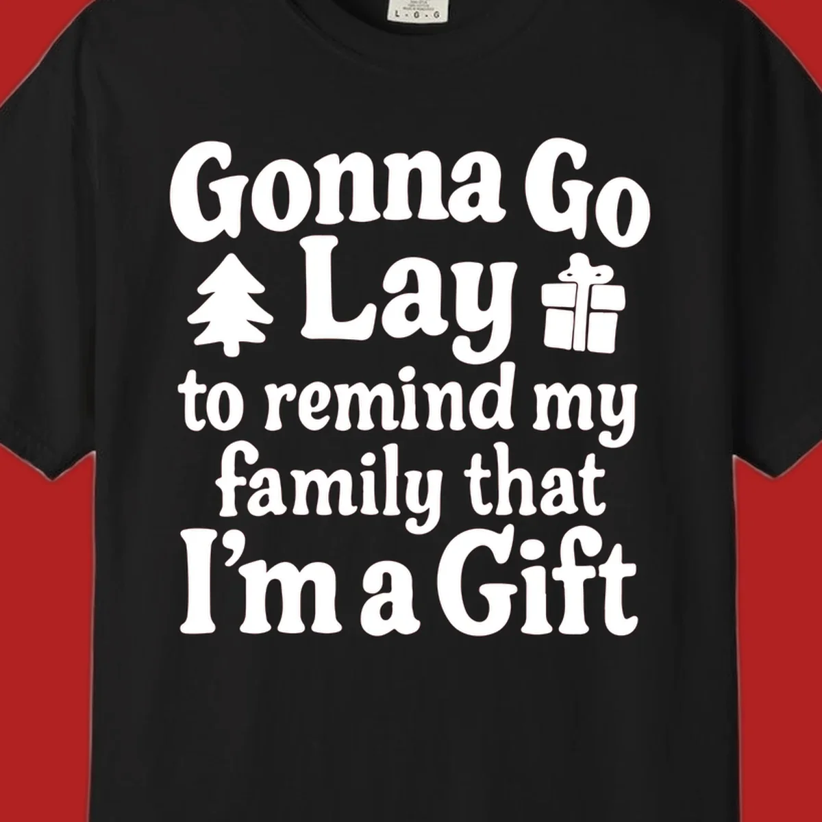 Gonna Go Lay to remind my family I'm a Gift holiday text with icons
