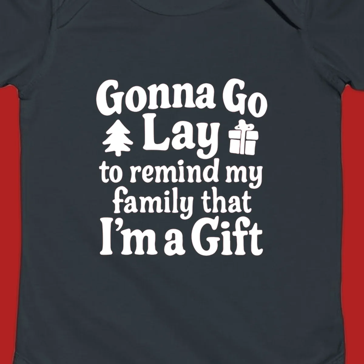 Gonna Go Lay to remind my family I'm a Gift holiday text with icons