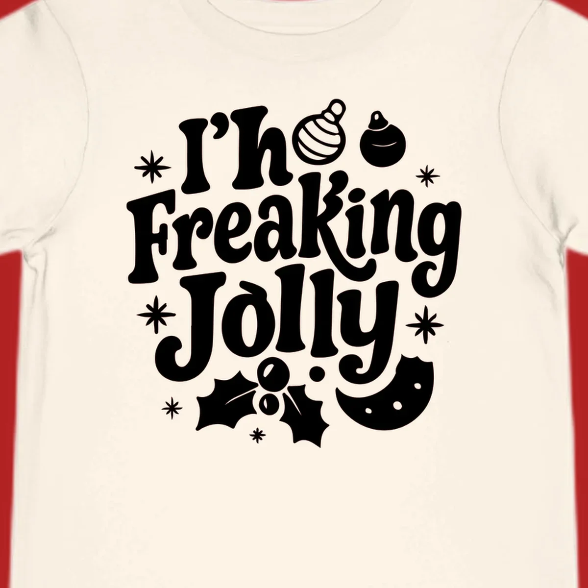 I'm Freaking Jolly Christmas Design with retro text and festive ornaments, holly, and snowflakes.
