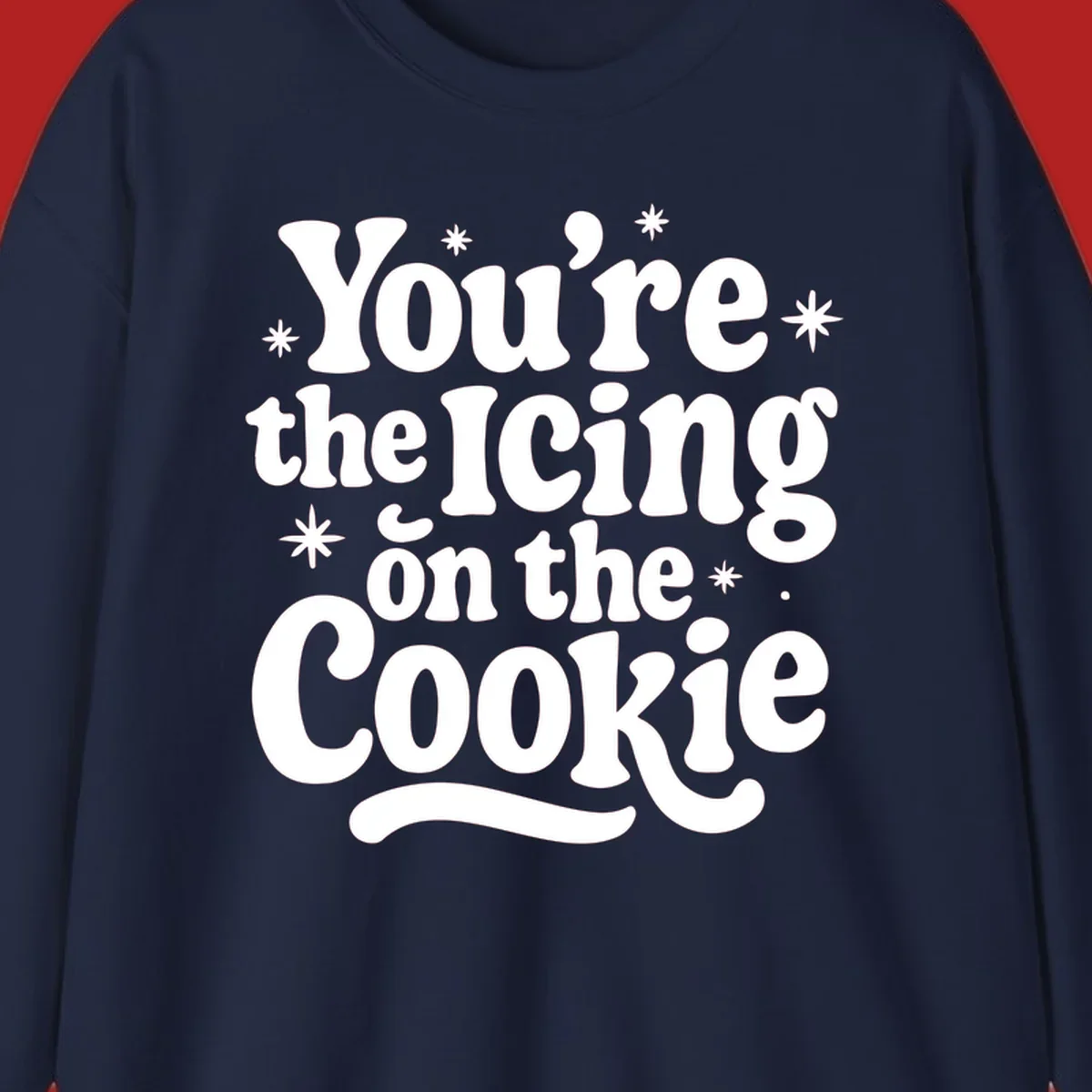 Retro typography design with stars that reads "You're the Icing on the Cookie".