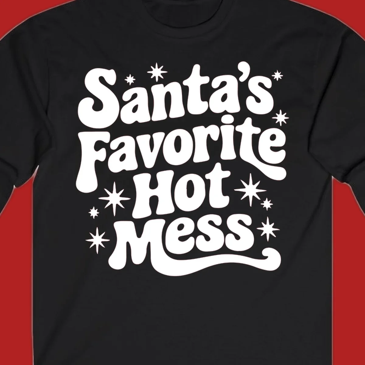 Santa's Favorite Hot Mess text with stars, retro Christmas design.