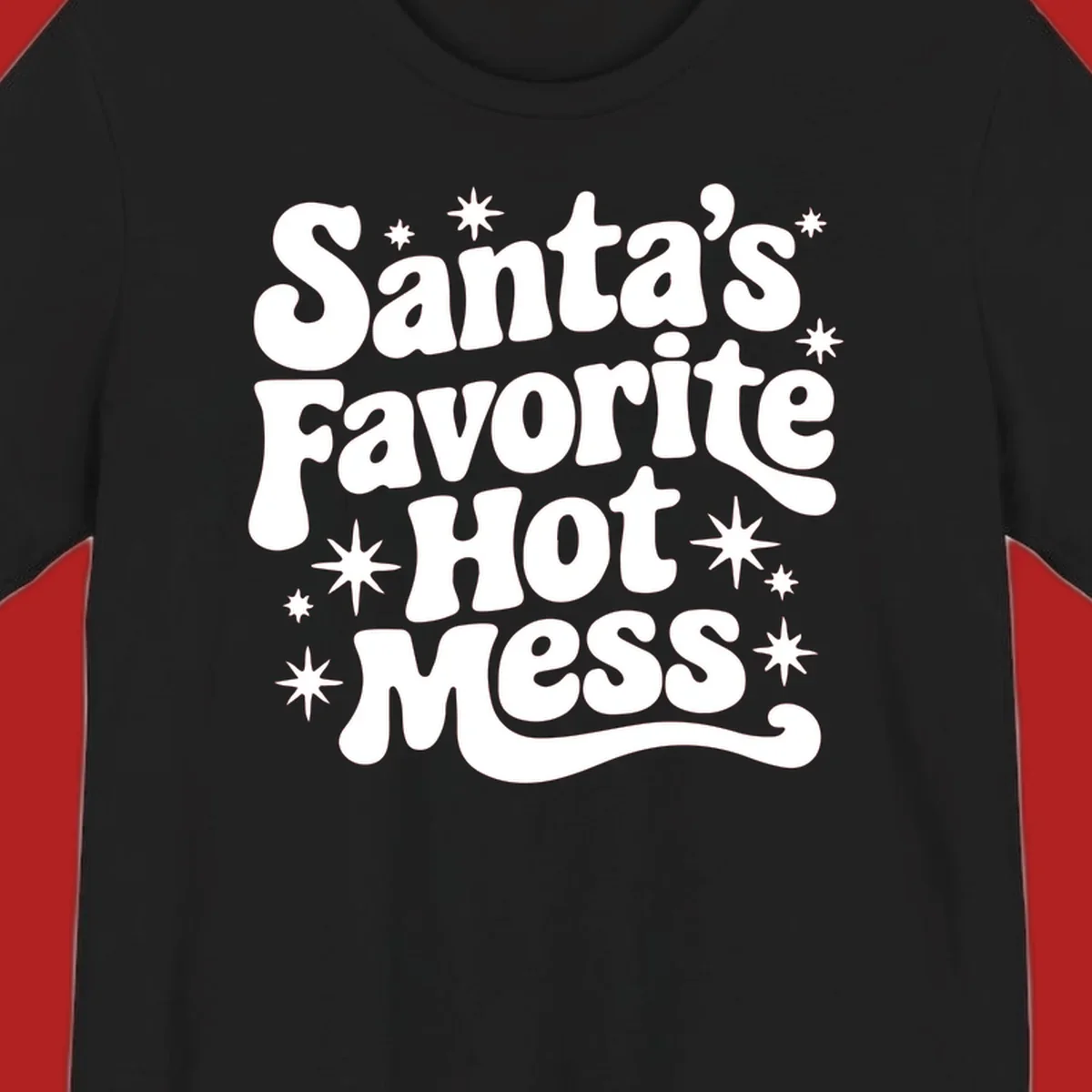 Santa's Favorite Hot Mess text with stars, retro Christmas design.