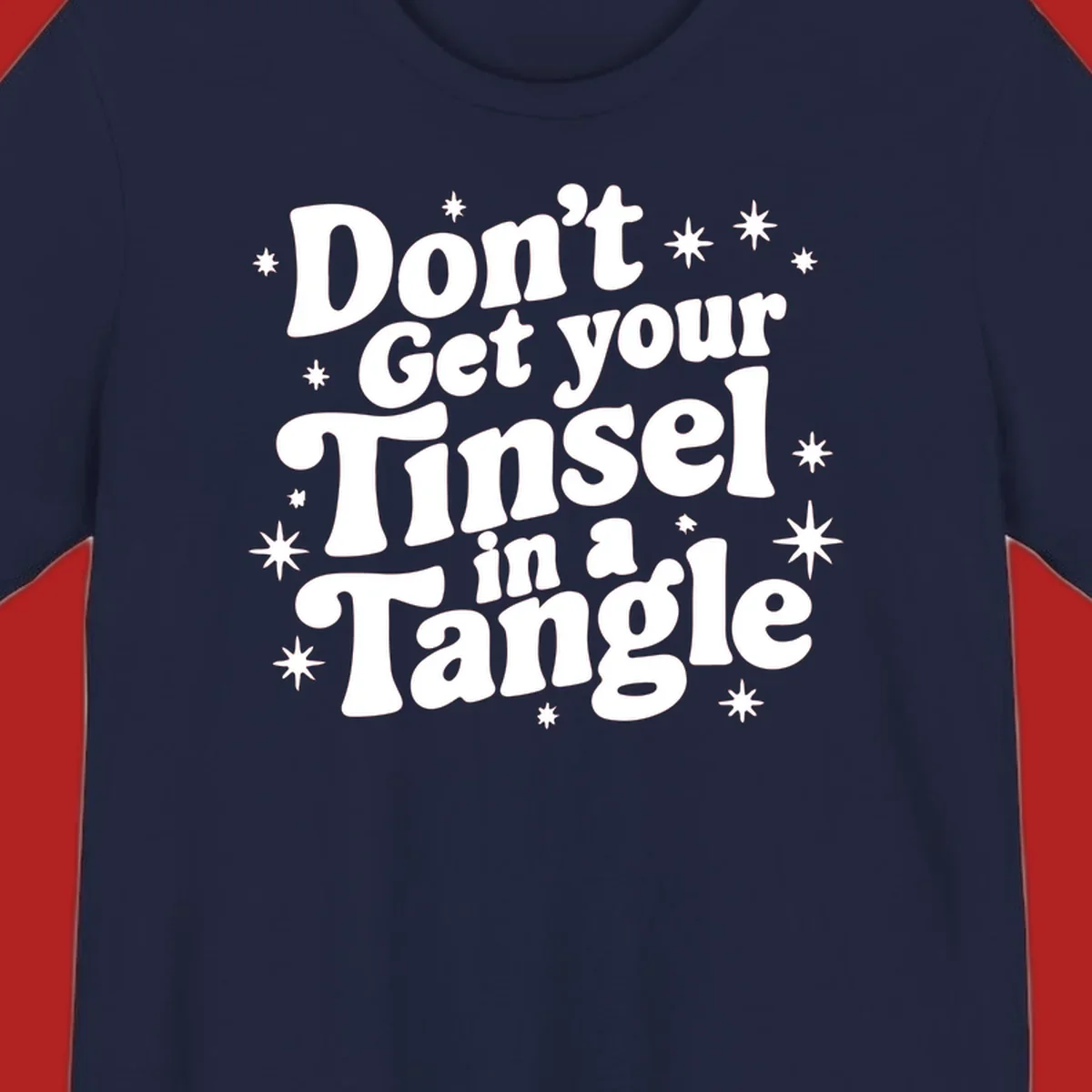 Don't get your tinsel in a tangle holiday text with stars, retro font.