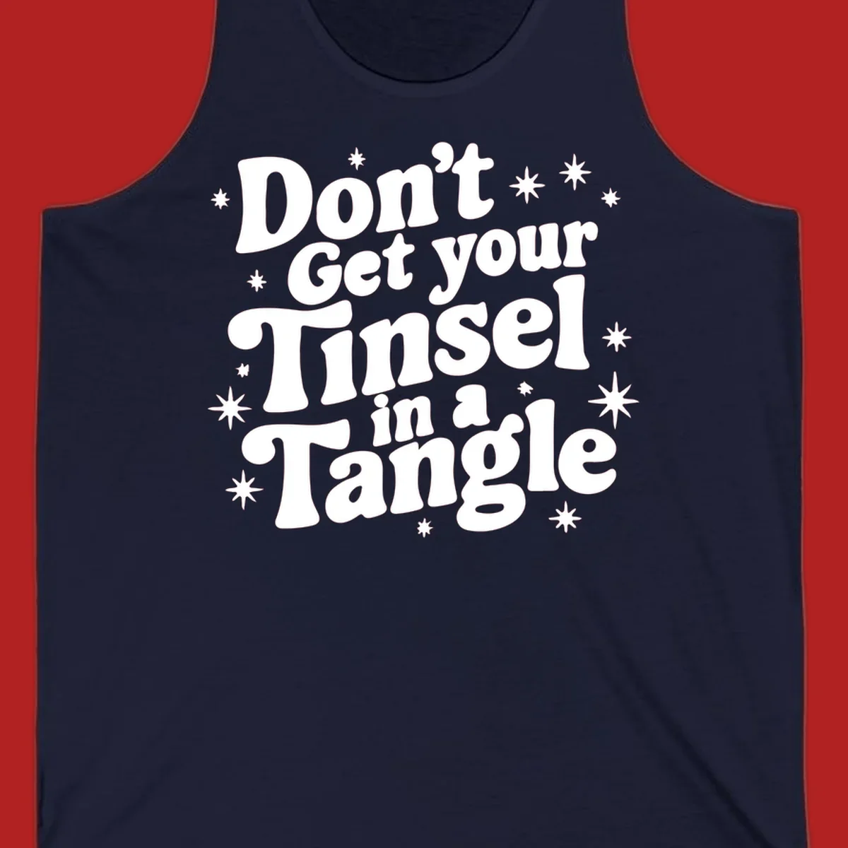 Don't get your tinsel in a tangle holiday text with stars, retro font.