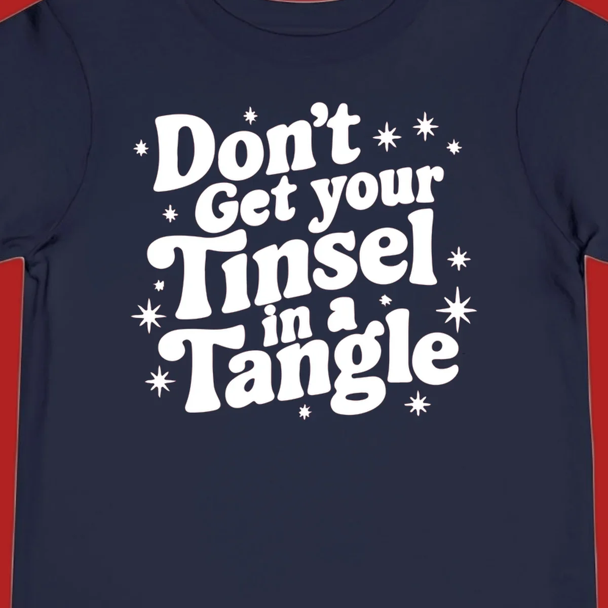 Don't get your tinsel in a tangle holiday text with stars, retro font.