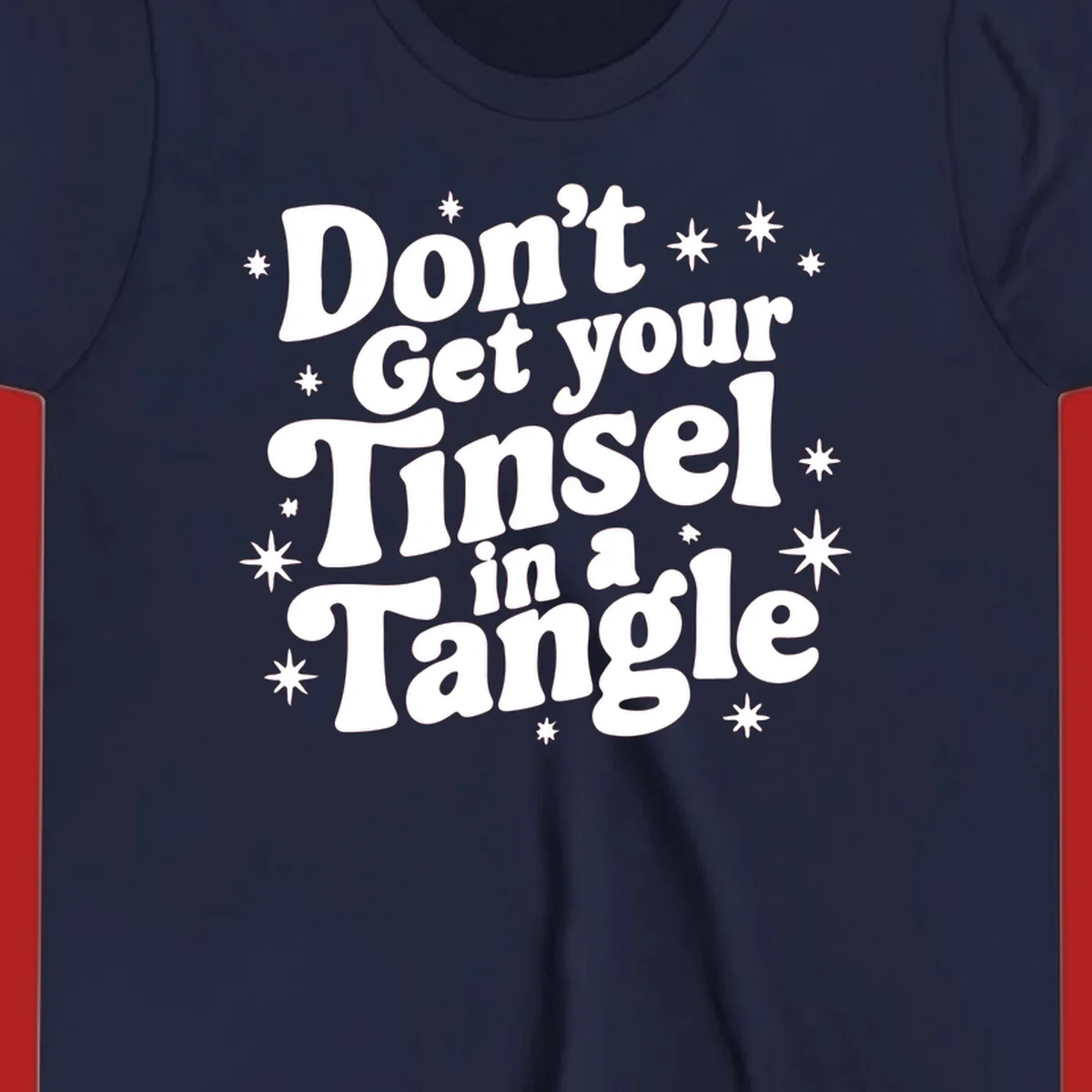 Don't get your tinsel in a tangle holiday text with stars, retro font.
