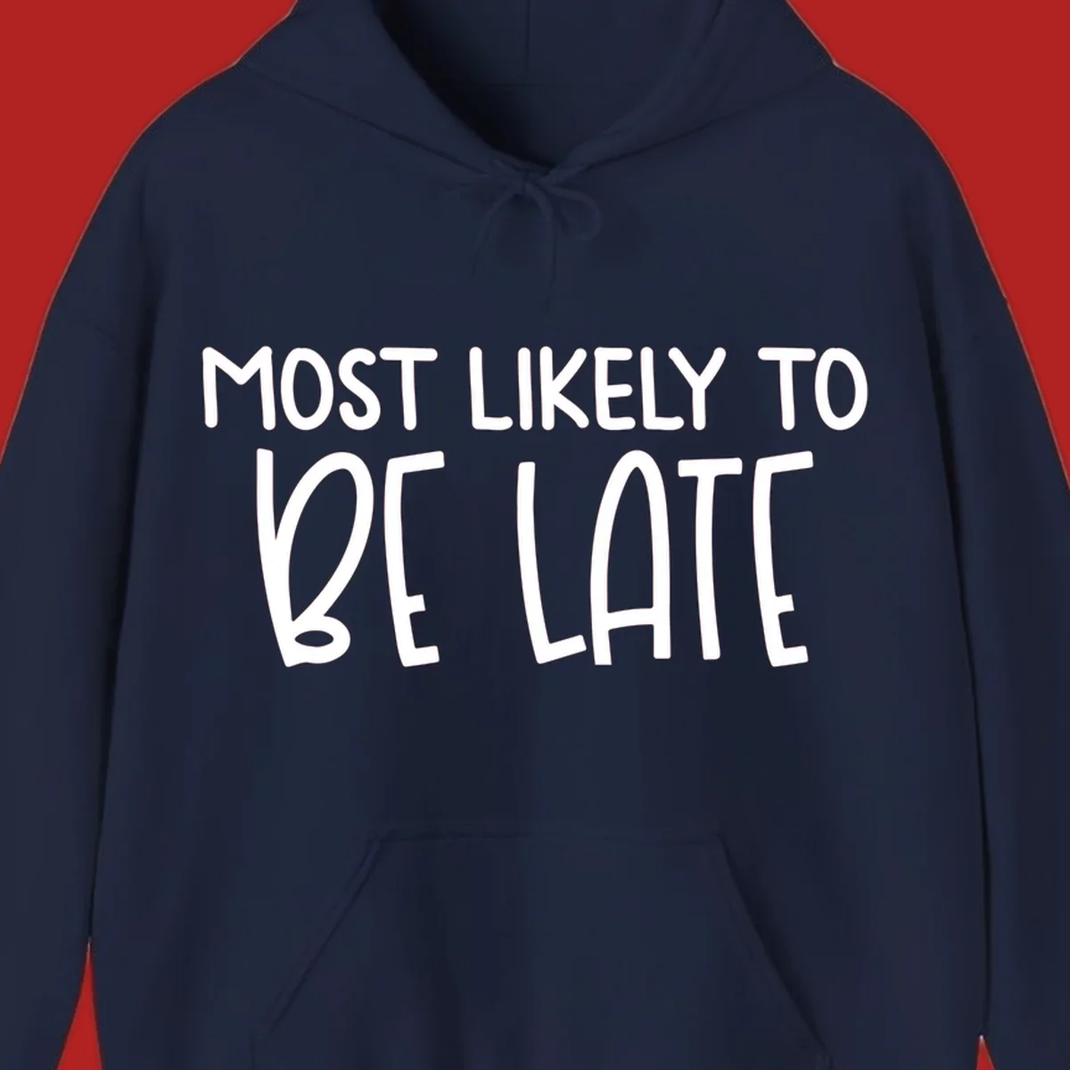 Text design 'Most Likely To Be Late' in white, playful lettering.