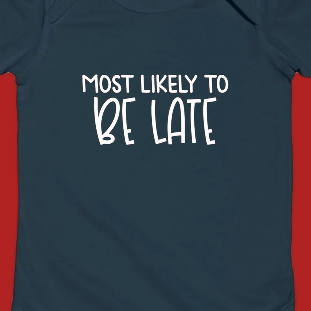 Text design 'Most Likely To Be Late' in white, playful lettering.