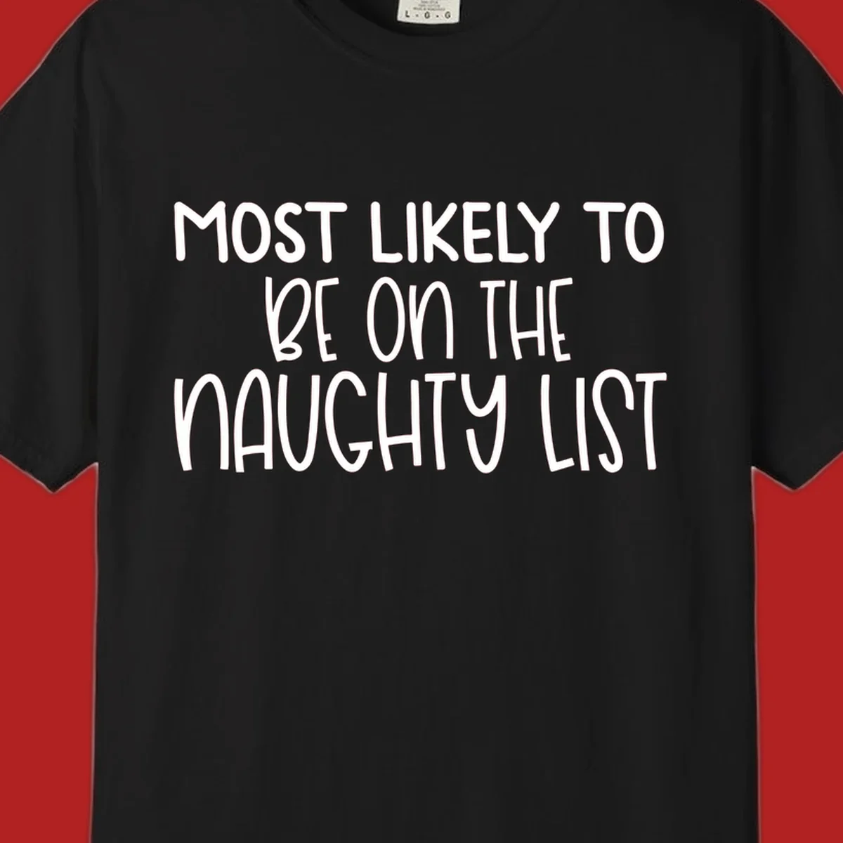 White text on black background reading 'MOST LIKELY TO BE ON THE NAUGHTY LIST', for the naughty list Christmas concept.