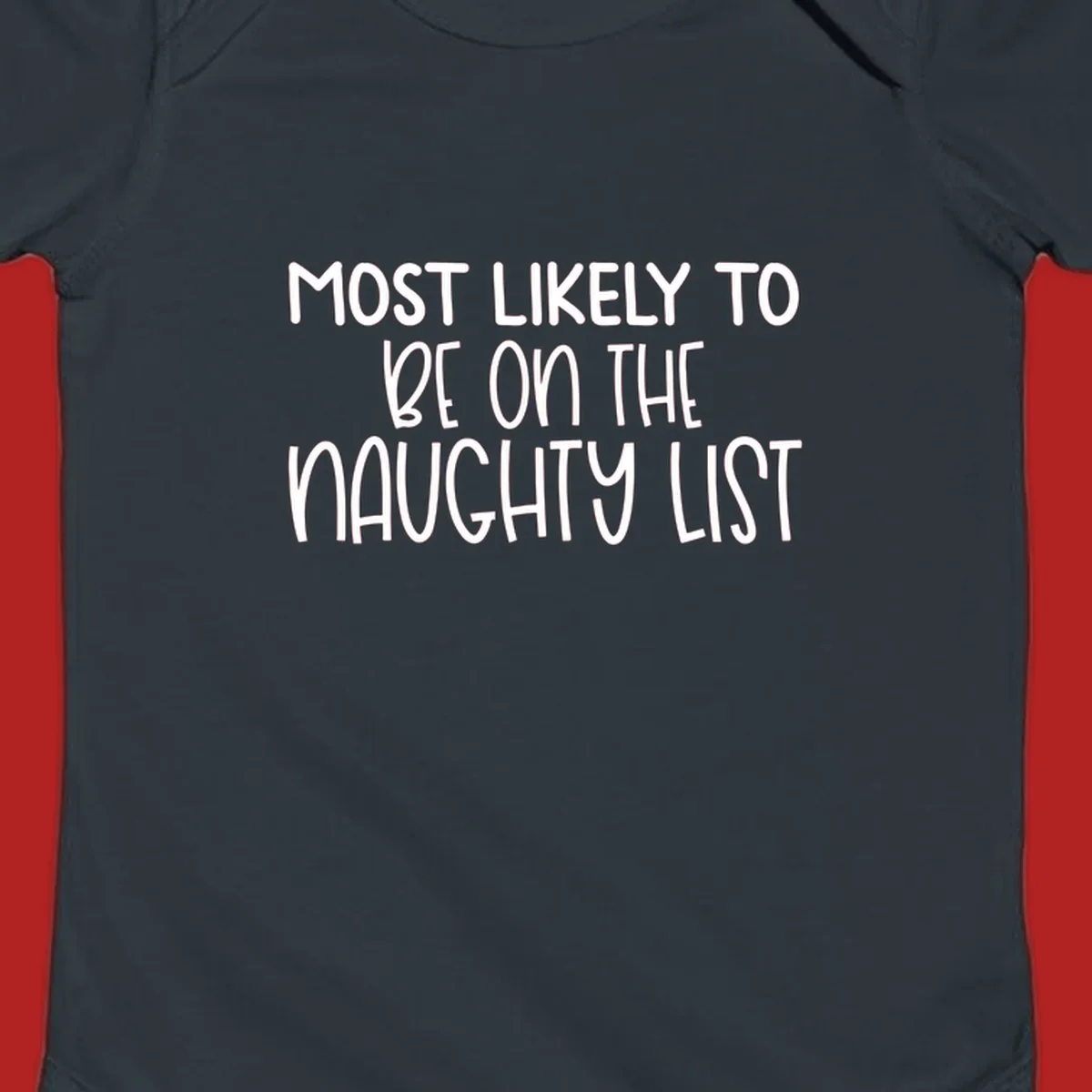 White text on black background reading 'MOST LIKELY TO BE ON THE NAUGHTY LIST', for the naughty list Christmas concept.