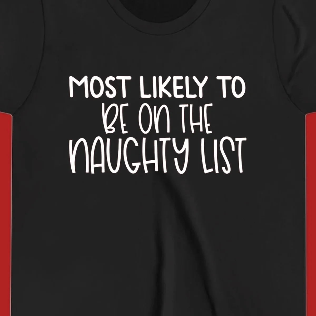 White text on black background reading 'MOST LIKELY TO BE ON THE NAUGHTY LIST', for the naughty list Christmas concept.