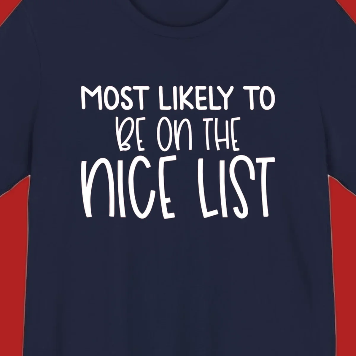 Text design 'Most Likely To Be On The Nice List' in white, celebrating Christmas.