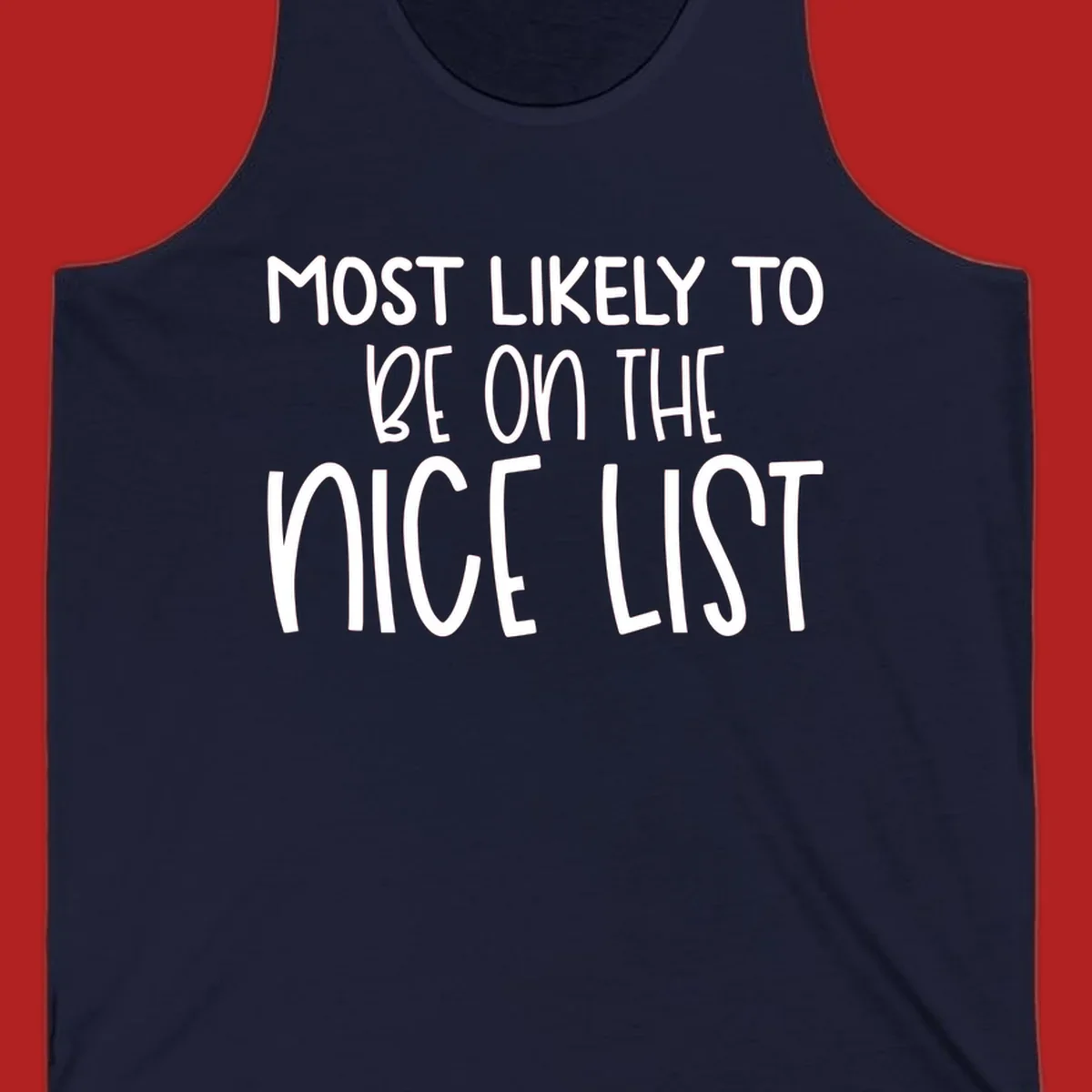 Text design 'Most Likely To Be On The Nice List' in white, celebrating Christmas.