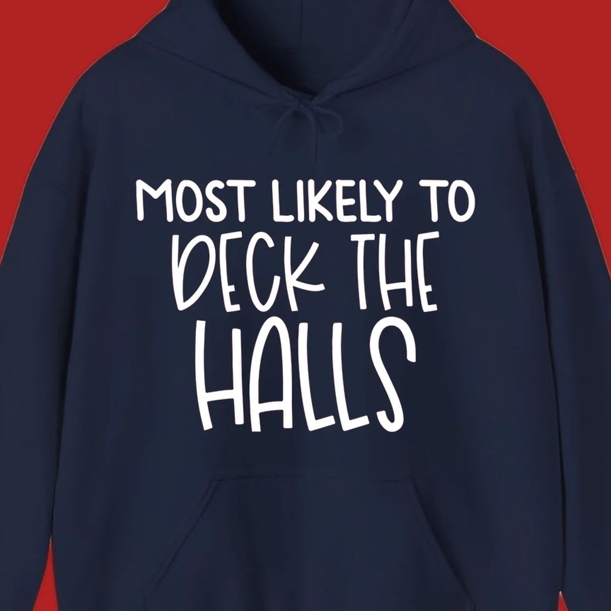 Text design 'Most Likely To Deck The Halls' in white lettering.