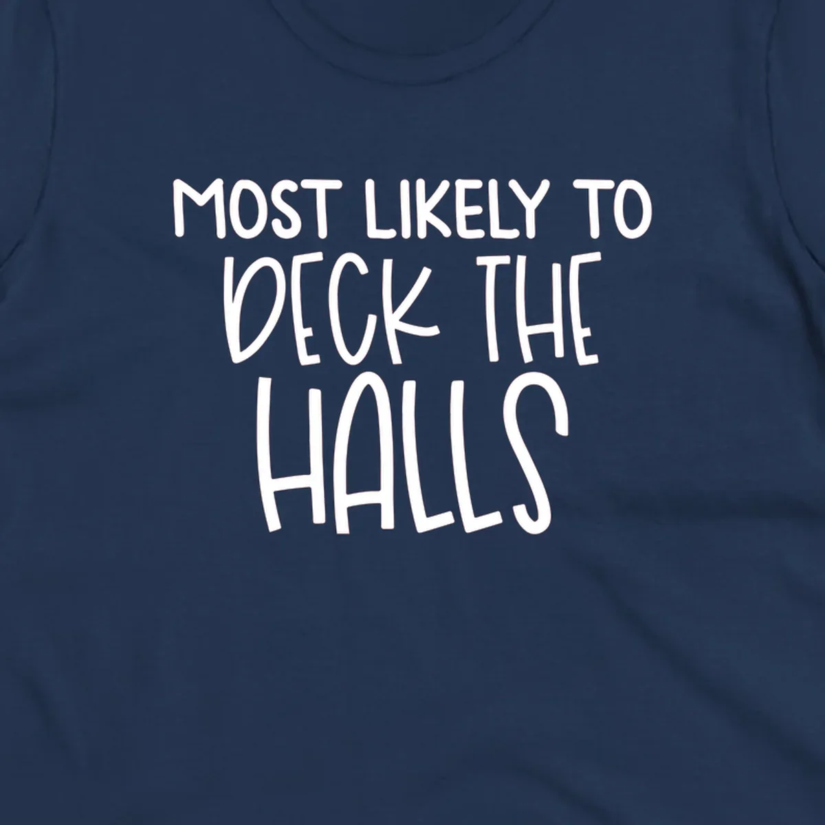 Text design 'Most Likely To Deck The Halls' in white lettering.