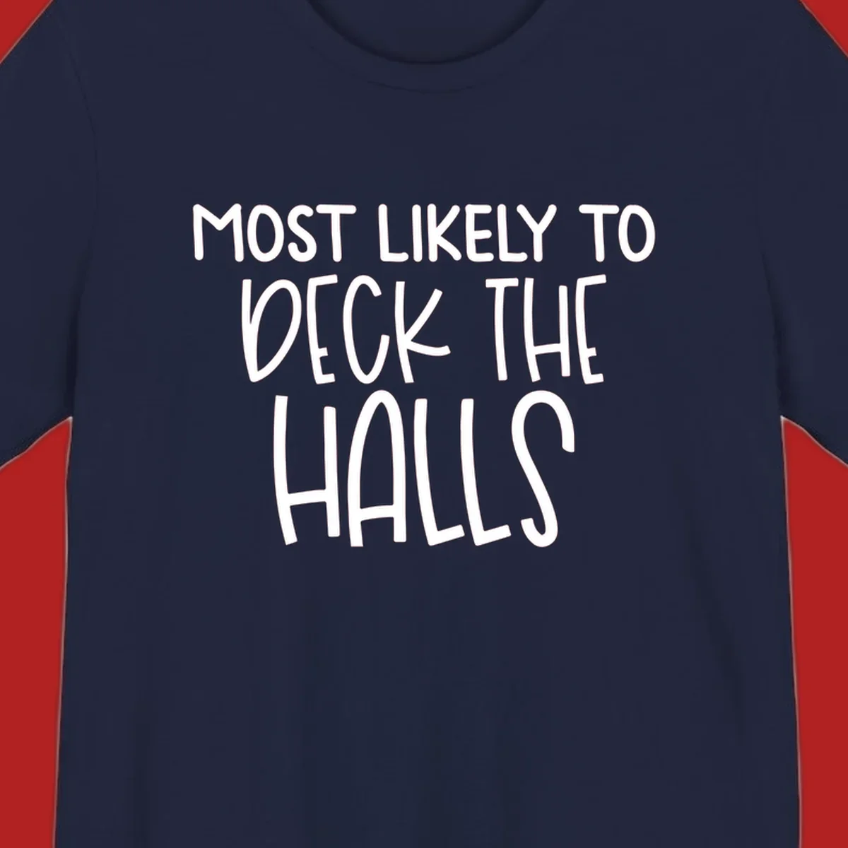 Text design 'Most Likely To Deck The Halls' in white lettering.