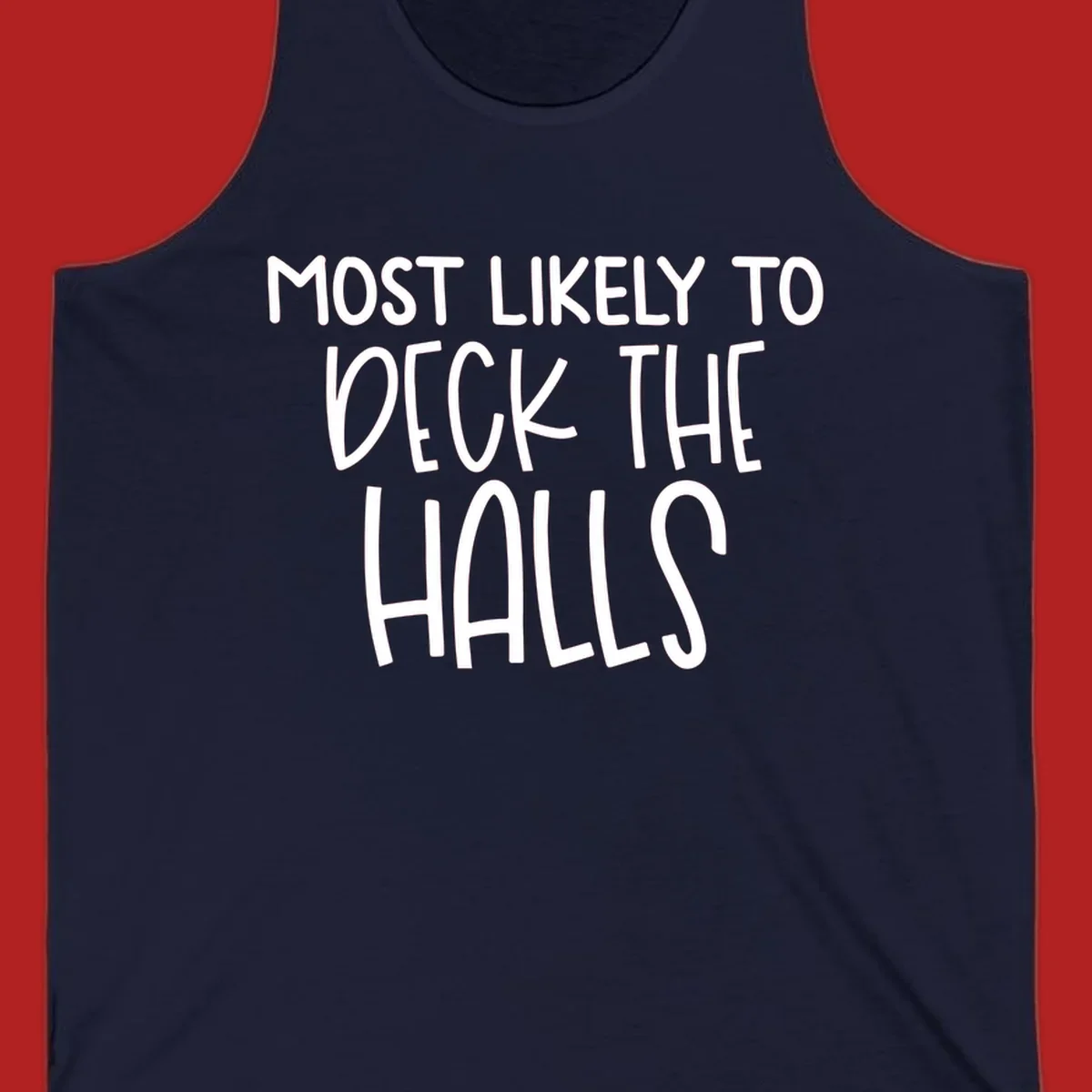 Text design 'Most Likely To Deck The Halls' in white lettering.