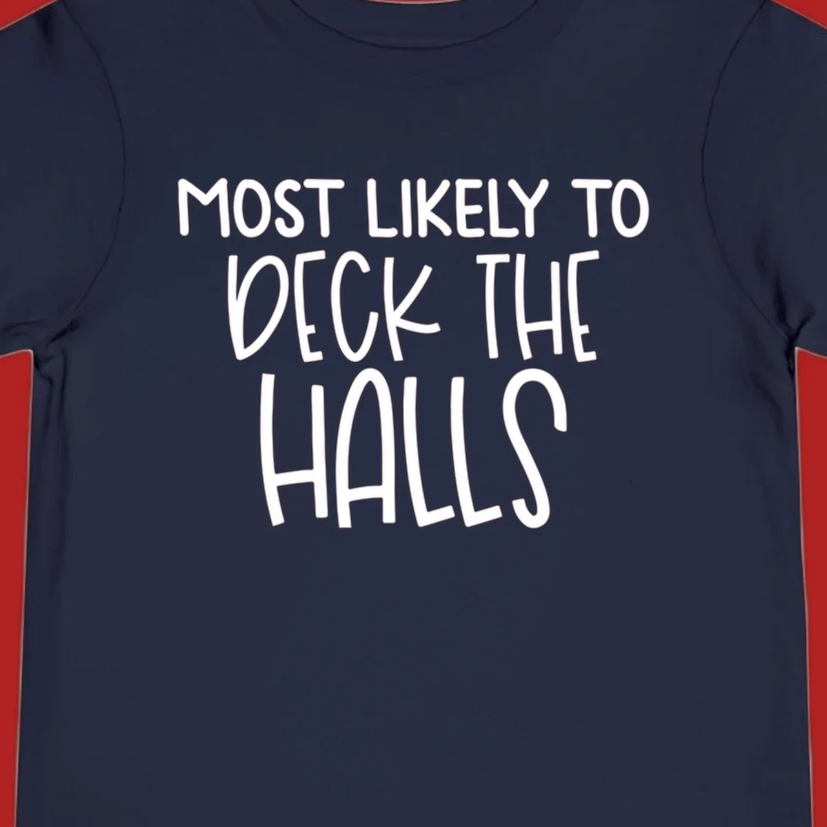 Text design 'Most Likely To Deck The Halls' in white lettering.