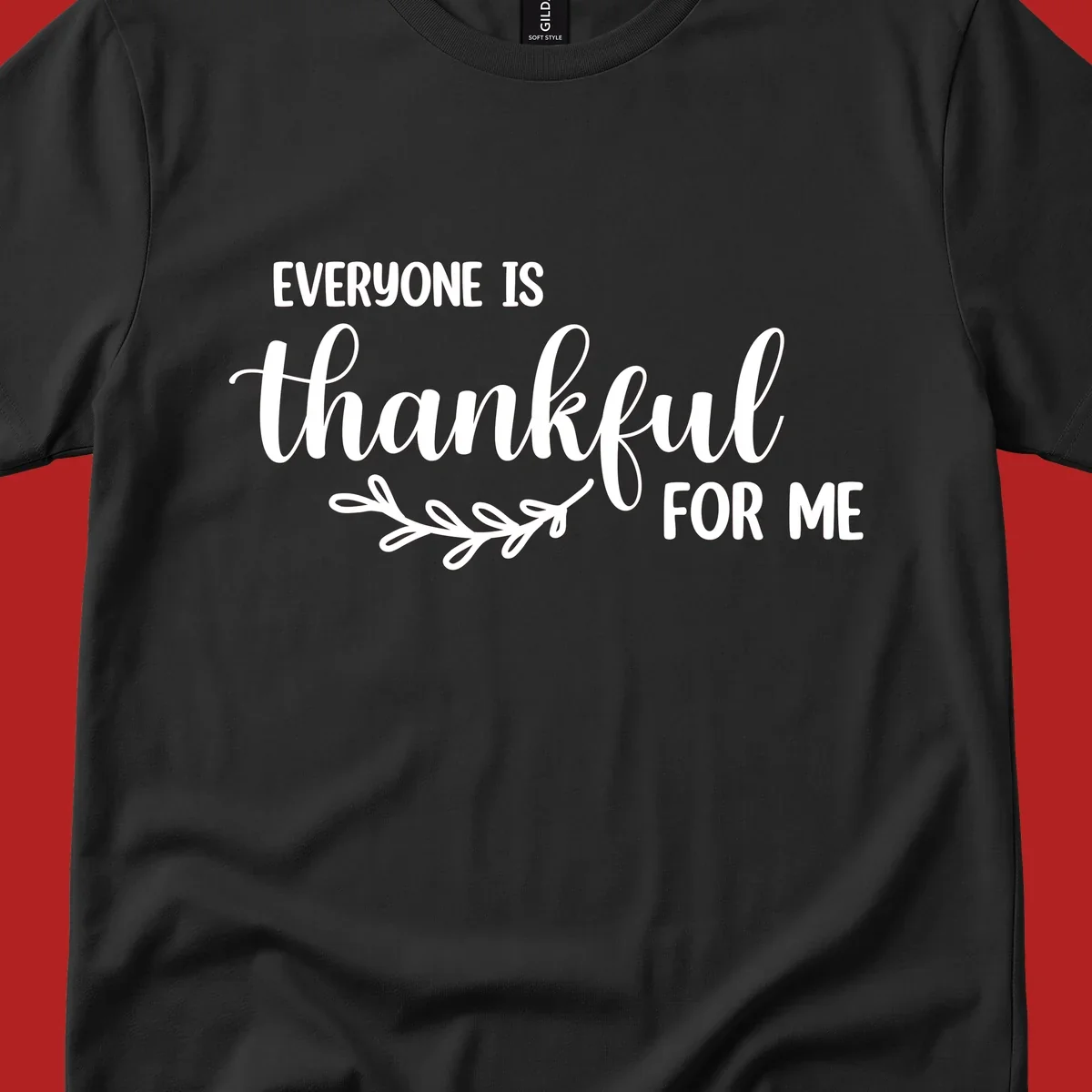 Everyone is thankful for me text with floral branch accent.
