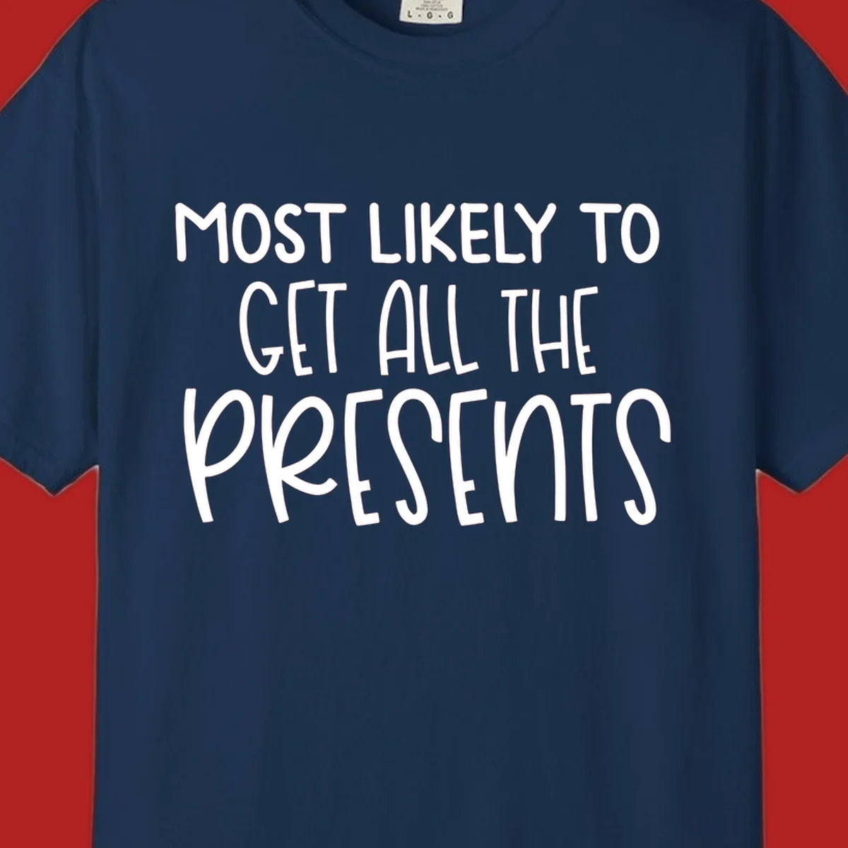 Most Likely To Get All The Presents typography design.