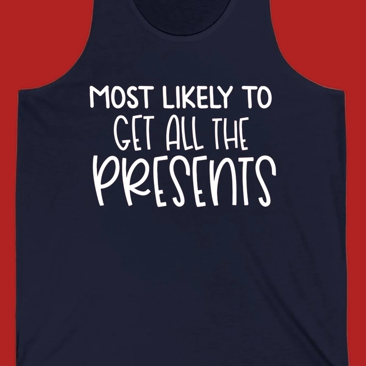 Most Likely To Get All The Presents typography design.
