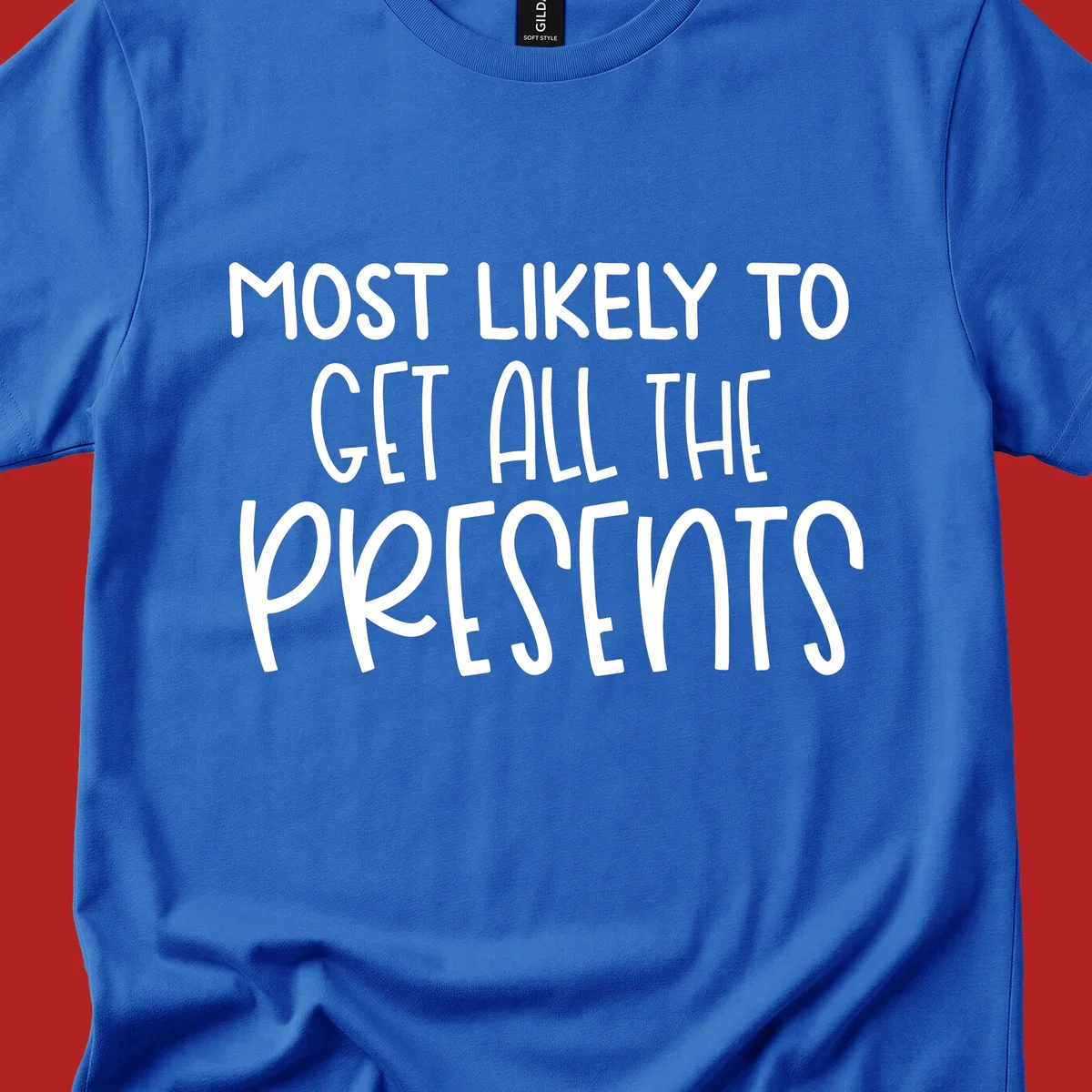 Most Likely To Get All The Presents typography design.