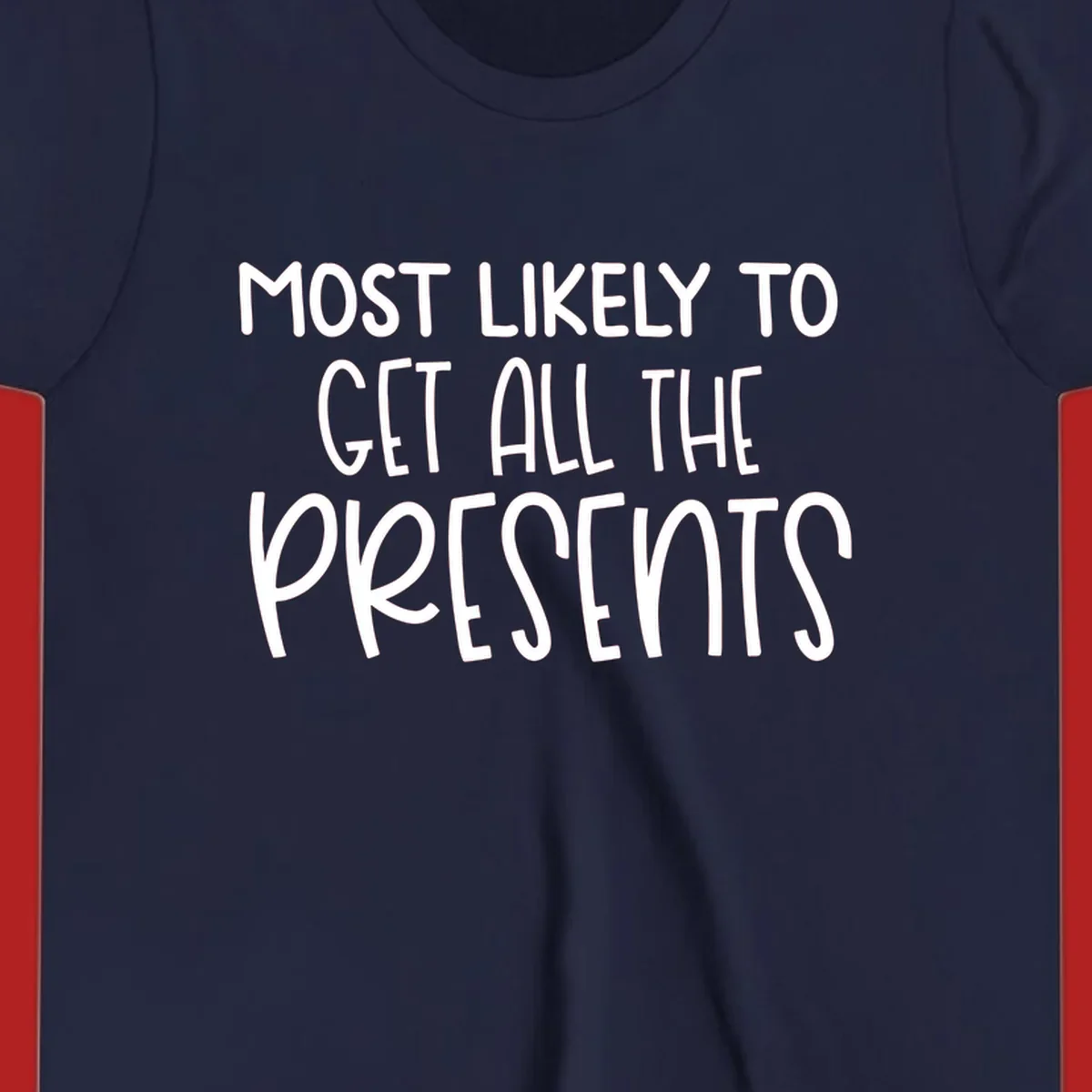 Most Likely To Get All The Presents typography design.