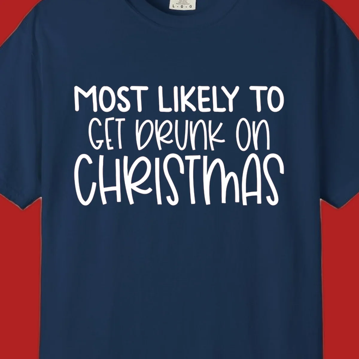 Most Likely To Get Drunk On Christmas text design.
