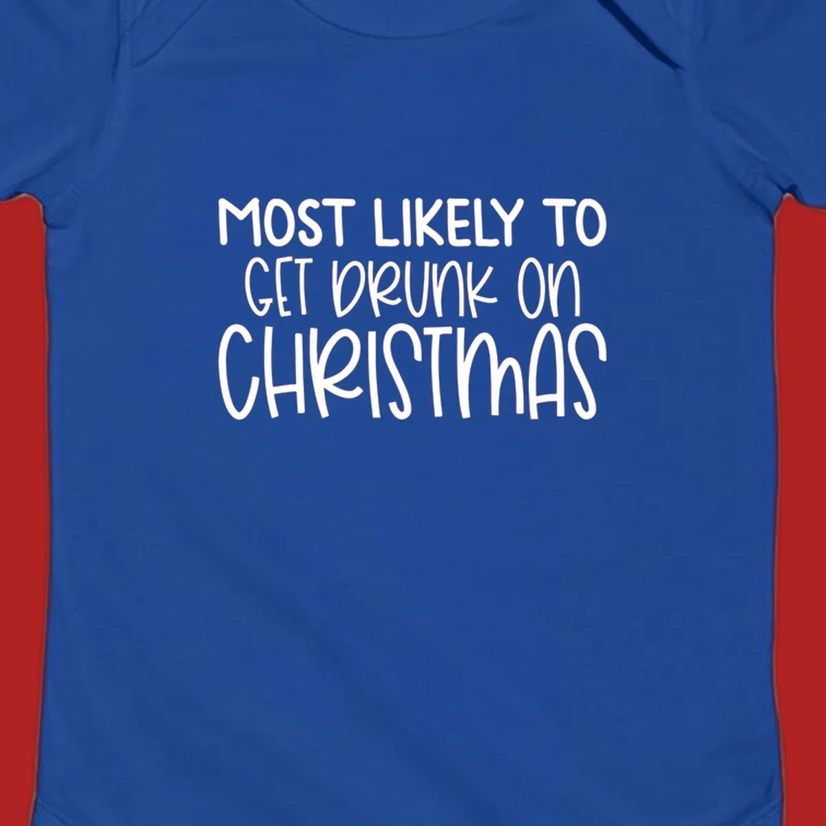 Most Likely To Get Drunk On Christmas text design.
