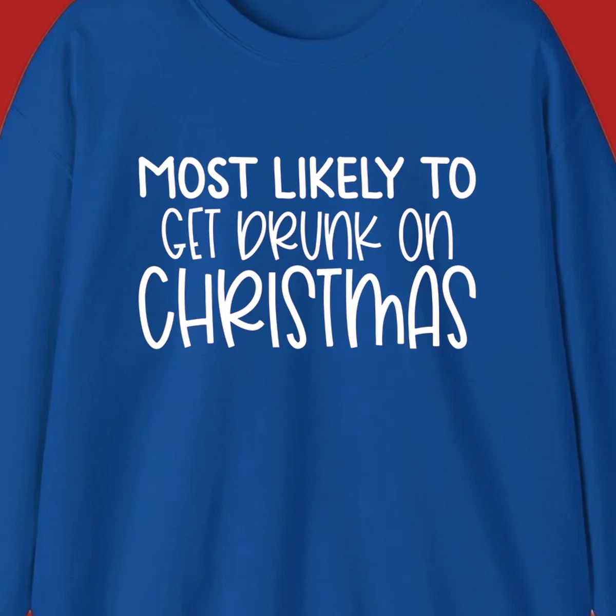 Most Likely To Get Drunk On Christmas text design.