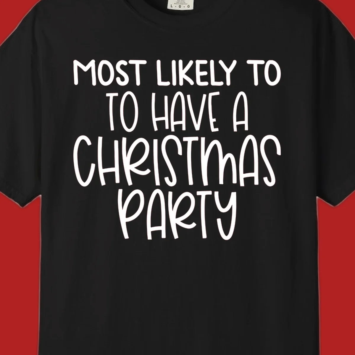 White text design saying 'Most Likely To Have A Christmas Party' on a black background, for Christmas party planner shirts.