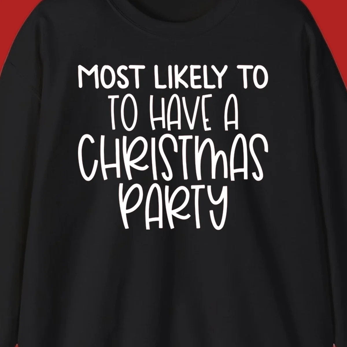 White text design saying 'Most Likely To Have A Christmas Party' on a black background, for Christmas party planner shirts.