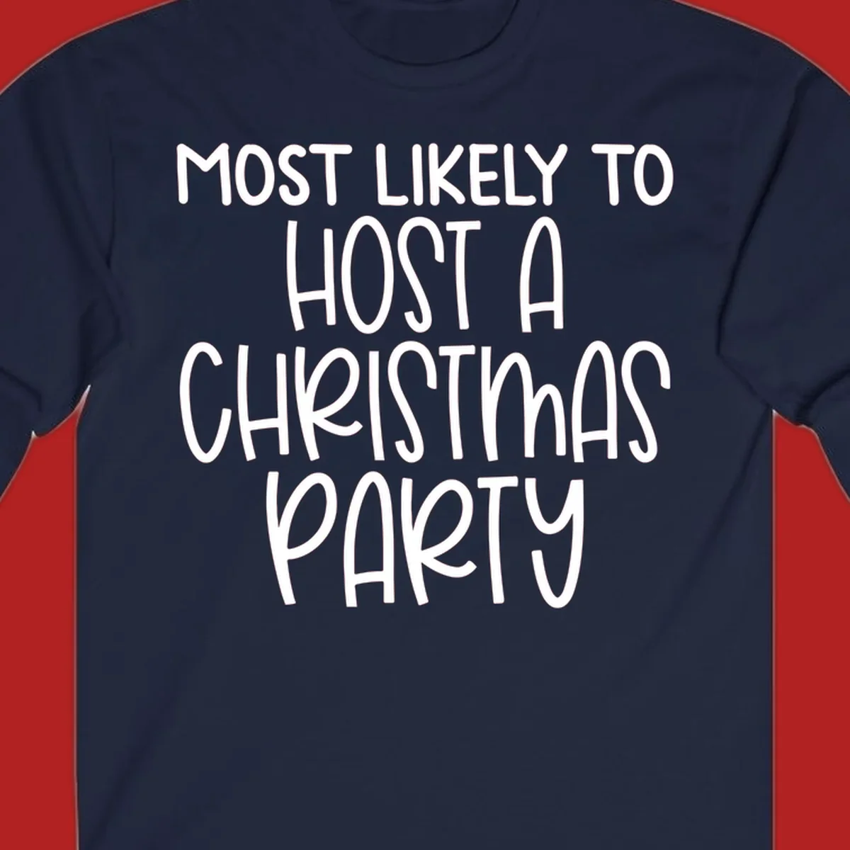 Text design 'Most Likely To Host A Christmas Party' in white, bold font.