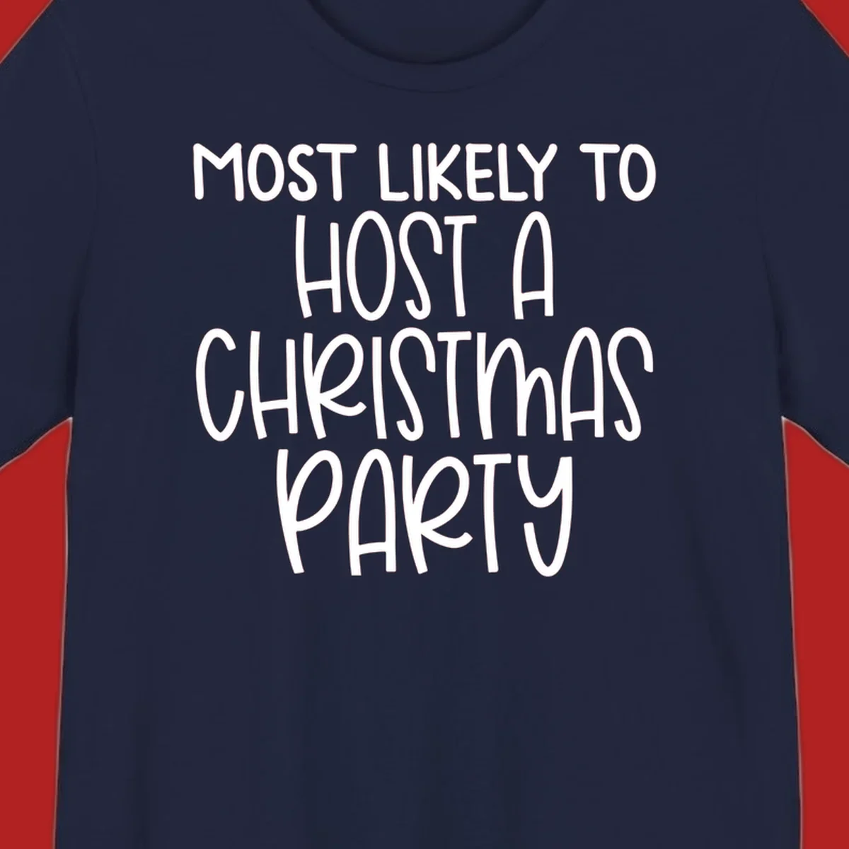 Text design 'Most Likely To Host A Christmas Party' in white, bold font.