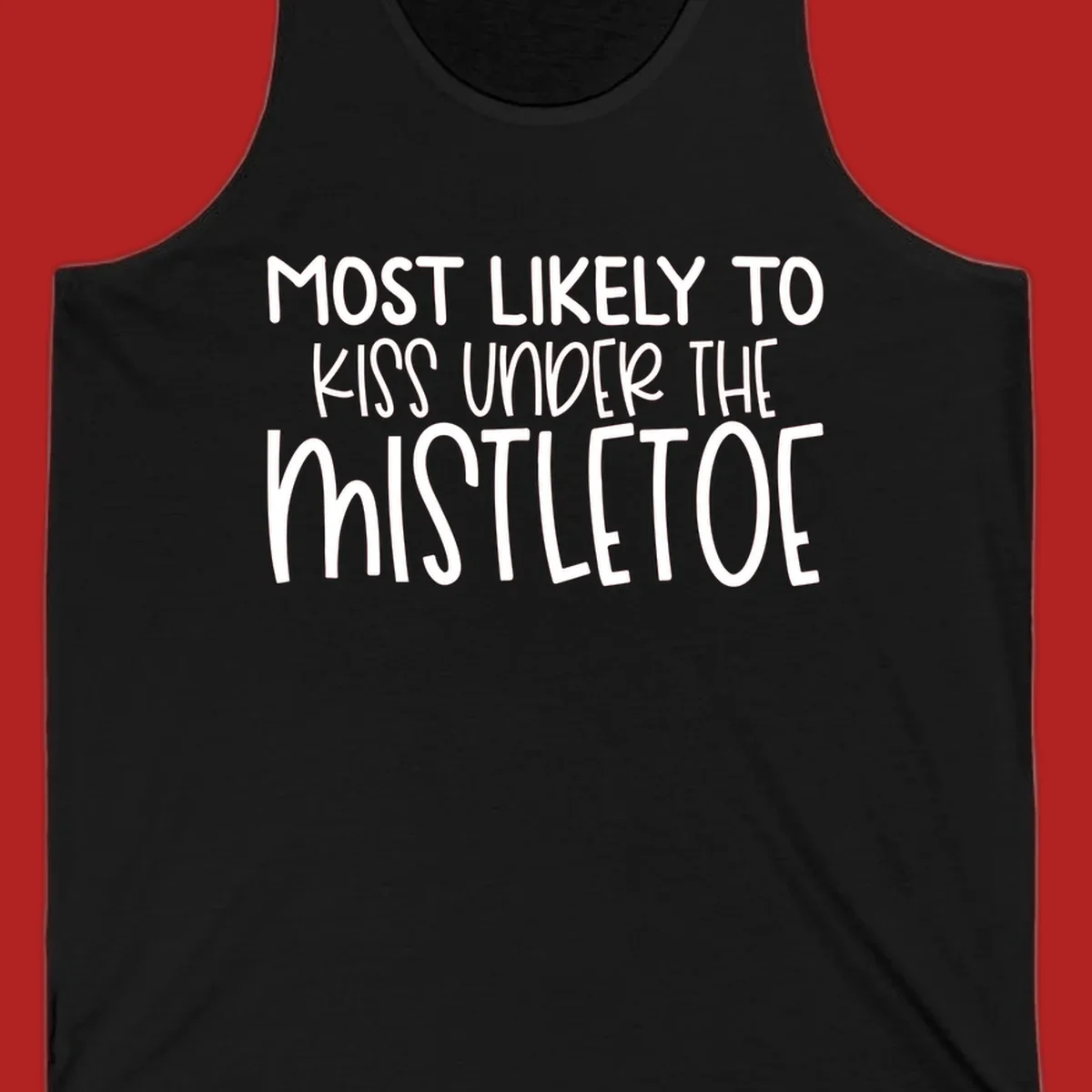 Typography design with the phrase 'Most Likely To Kiss Under Mistletoe' in white.