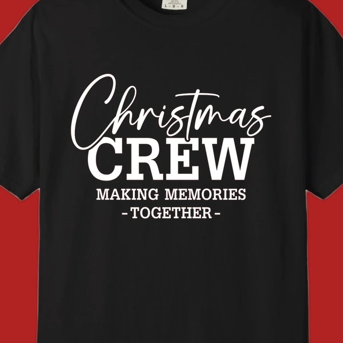 Christmas Crew Making Memories Together typography design on a dark background.