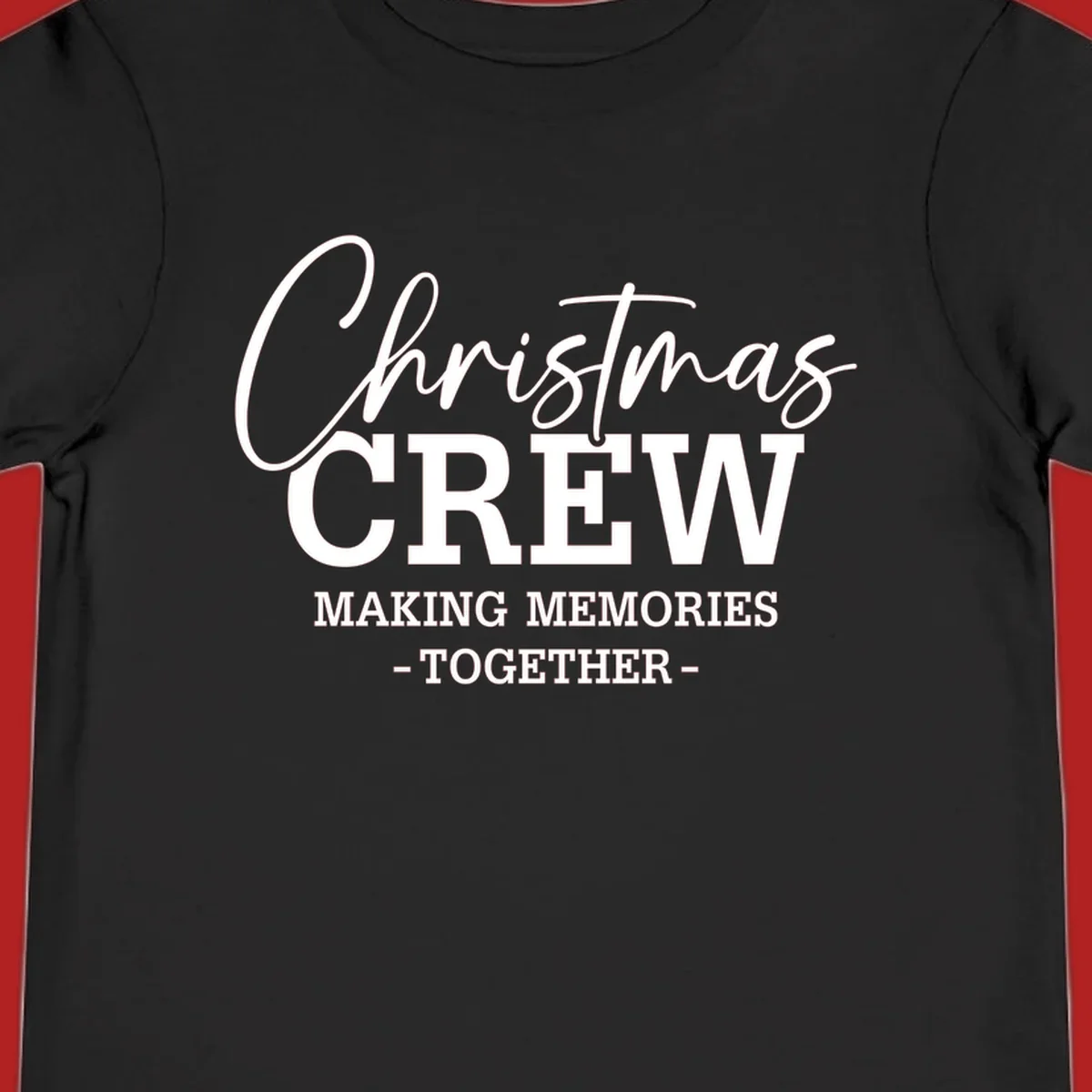 Christmas Crew Making Memories Together typography design on a dark background.