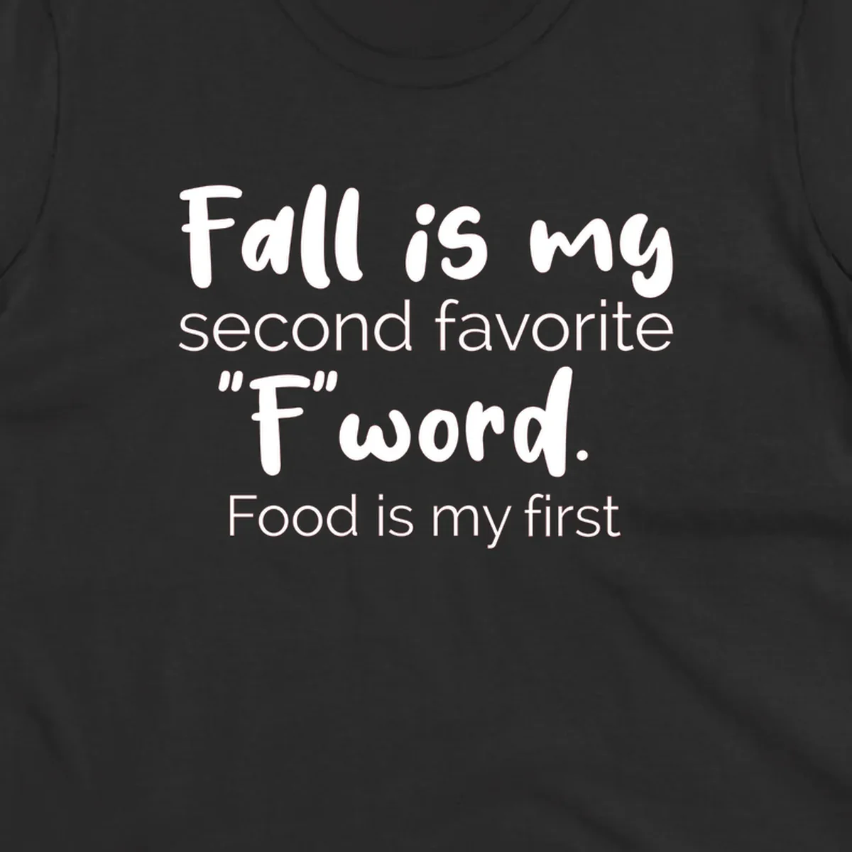 Fall is My Second Favorite F Word typography design. Fall food lover shirt.
