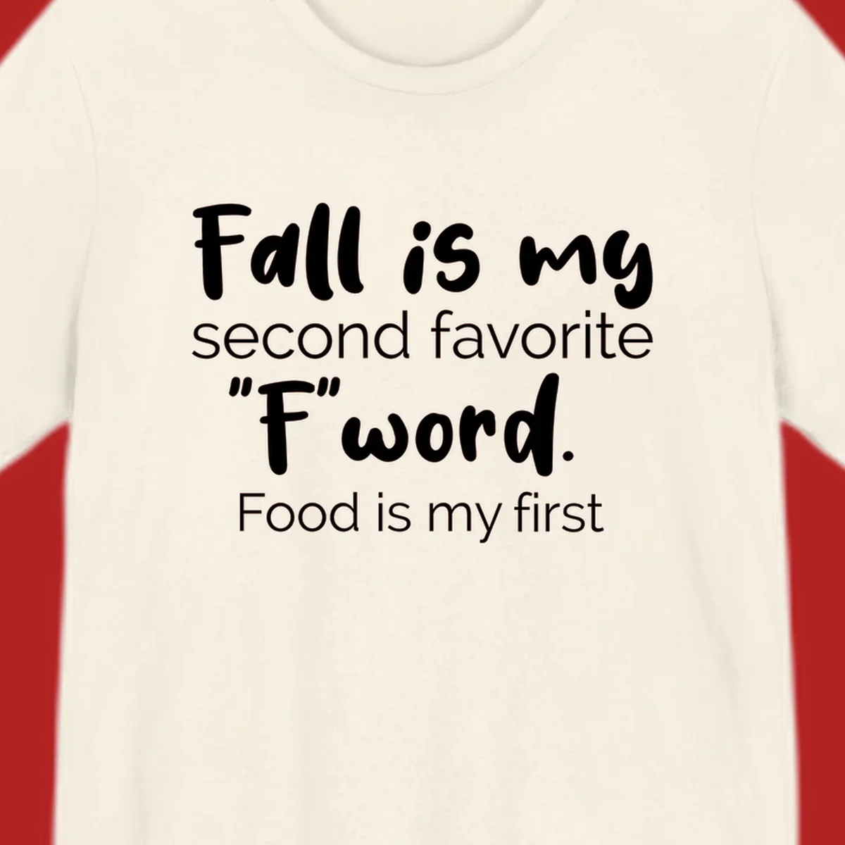 Fall is My Second Favorite F Word typography design. Fall food lover shirt.