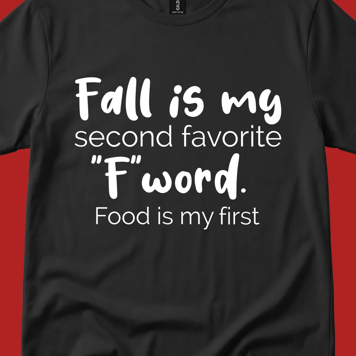 Fall is My Second Favorite F Word typography design. Fall food lover shirt.