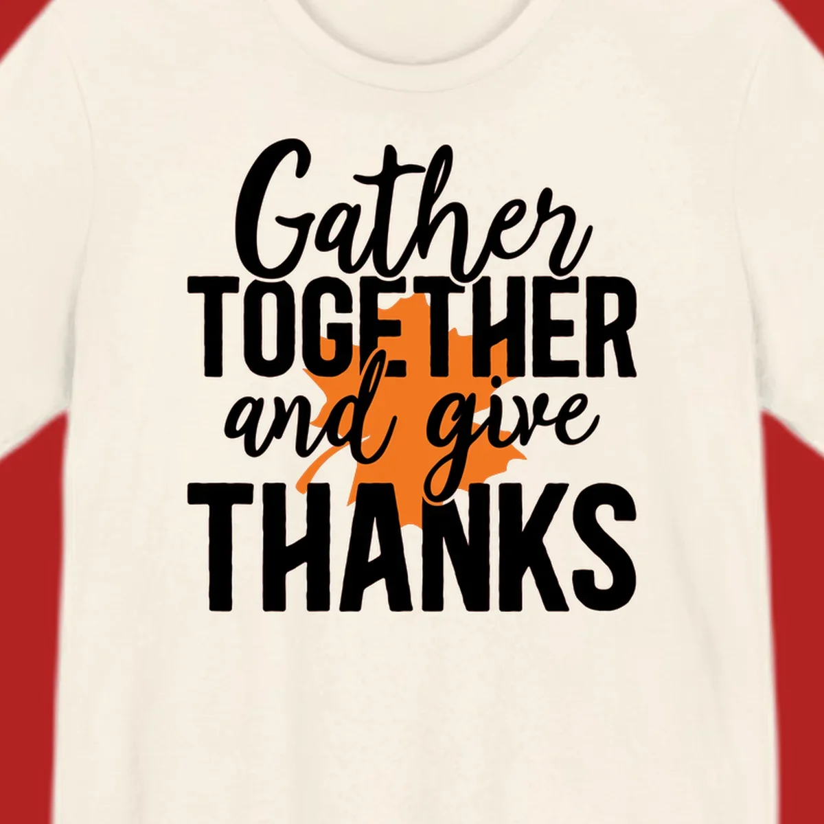 Thanksgiving gather together and give thanks leaf design.