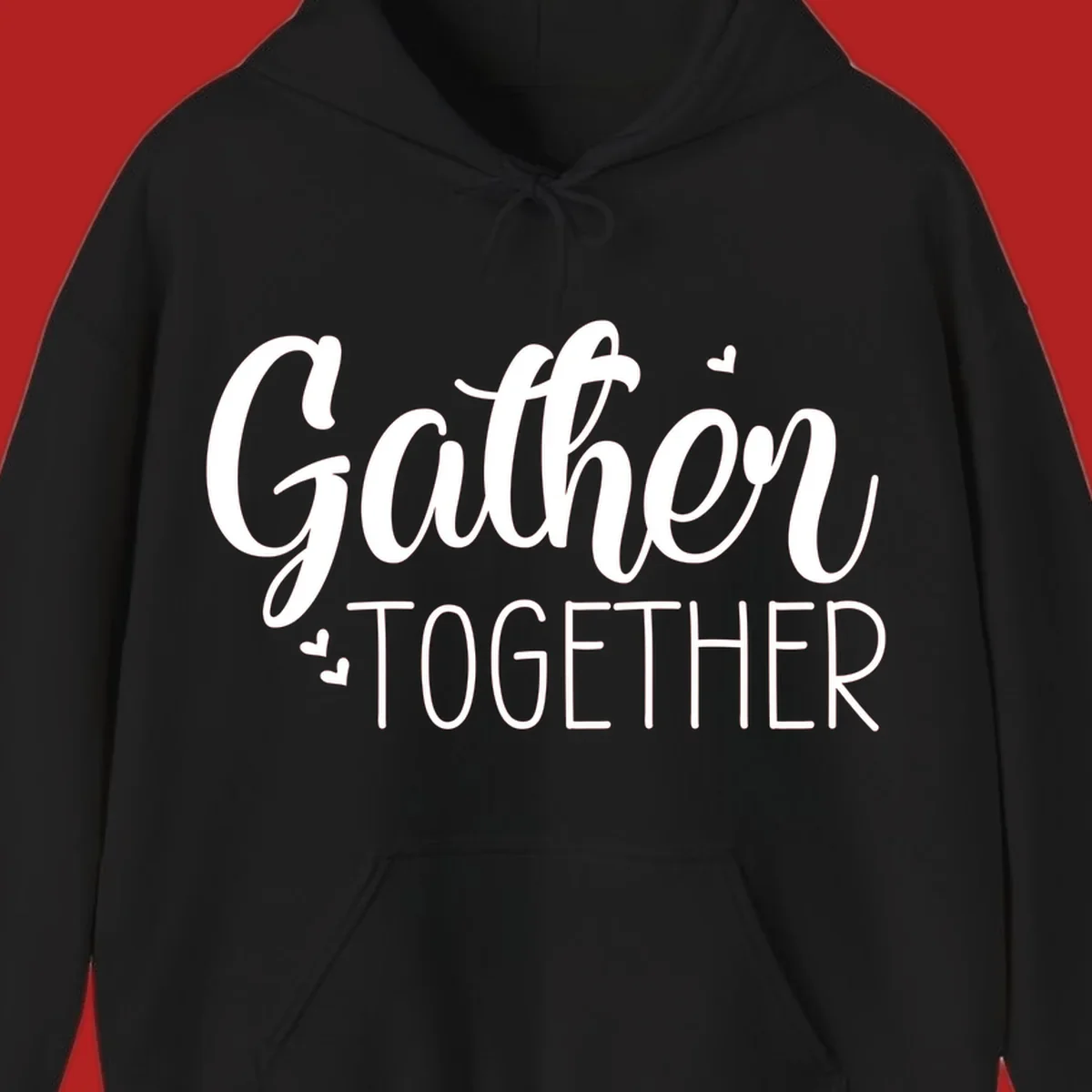 Gather Together text with hearts, white typography on black background.