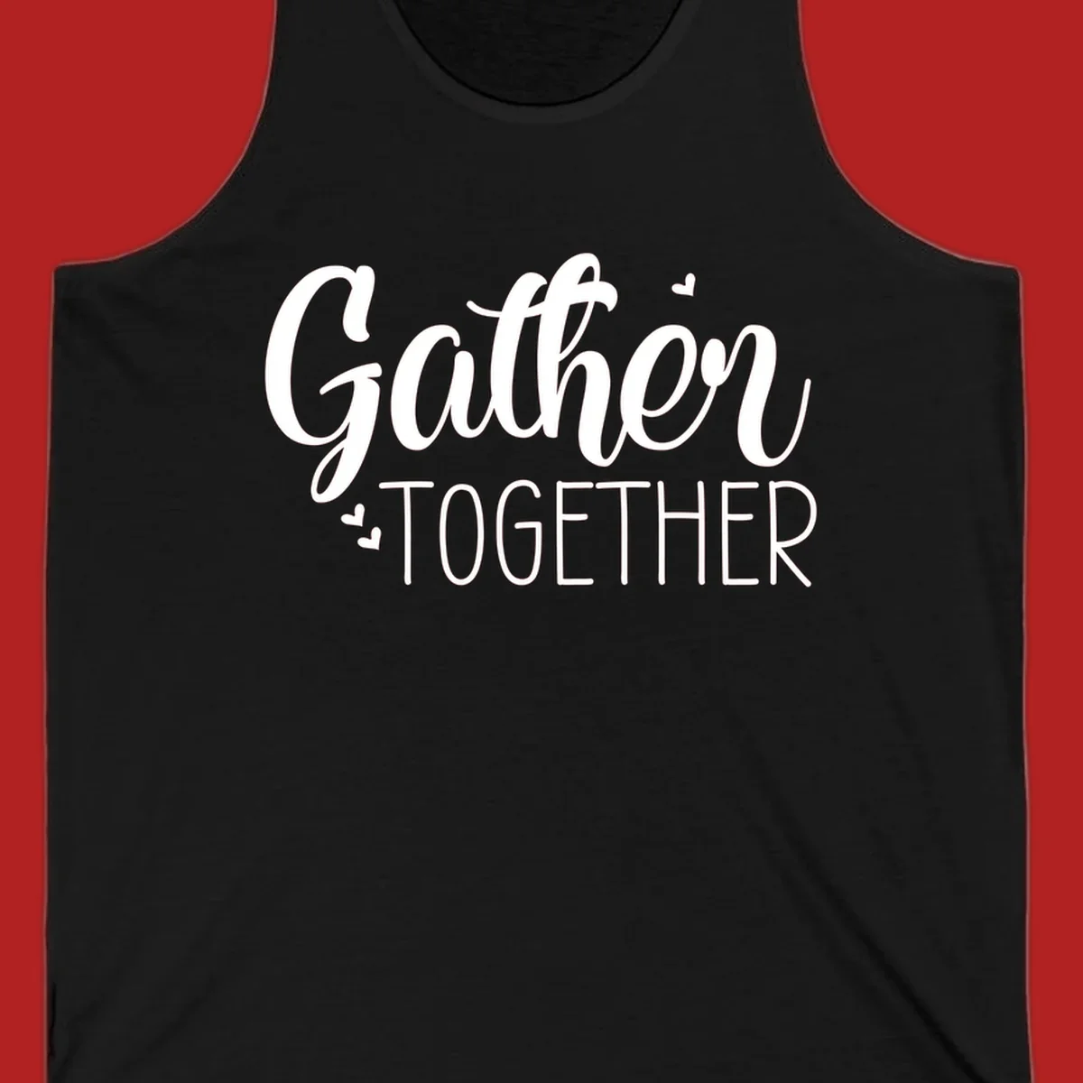 Gather Together text with hearts, white typography on black background.