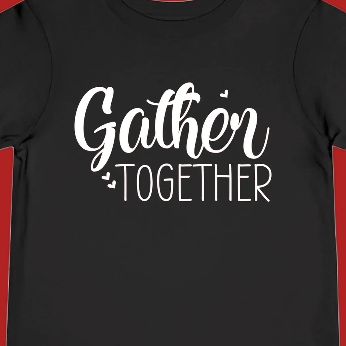 Gather Together text with hearts, white typography on black background.