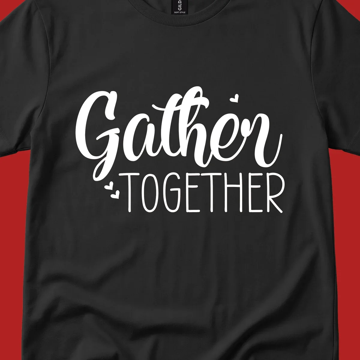 Gather Together text with hearts, white typography on black background.