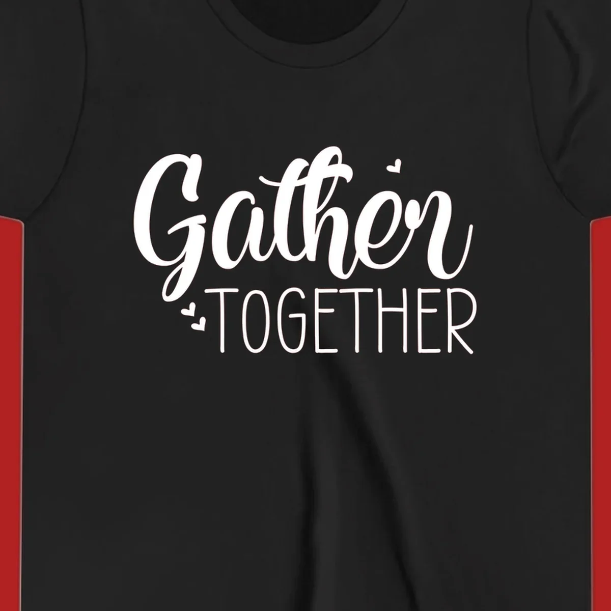 Gather Together text with hearts, white typography on black background.