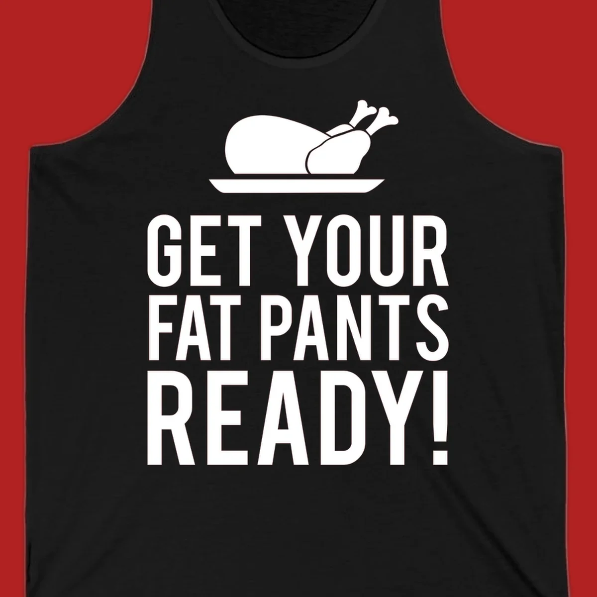 Roasted turkey illustration with text 'Get Your Fat Pants Ready!' for Thanksgiving.