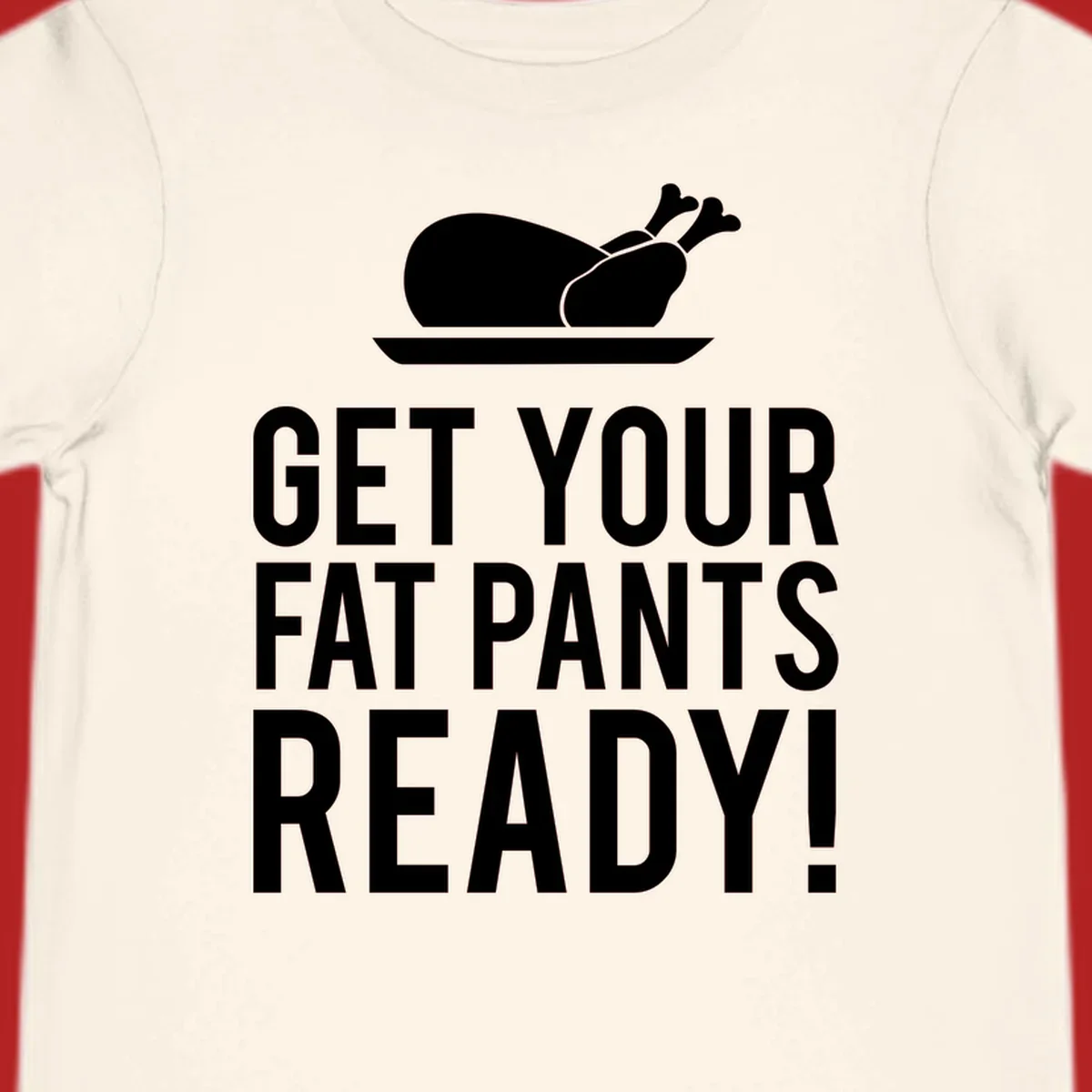 Roasted turkey illustration with text 'Get Your Fat Pants Ready!' for Thanksgiving.