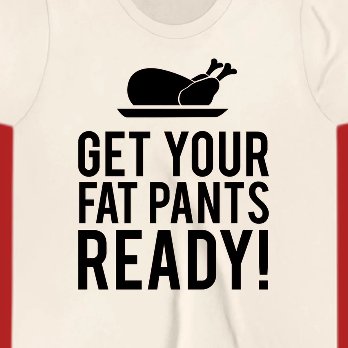 Roasted turkey illustration with text 'Get Your Fat Pants Ready!' for Thanksgiving.
