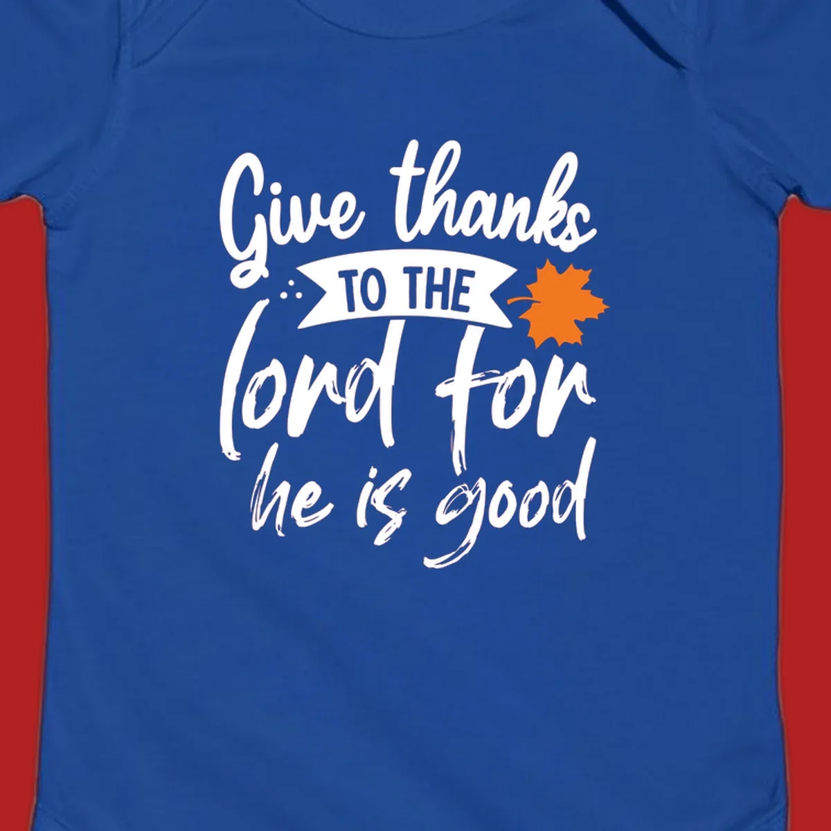 Thanksgiving message 'Give thanks to the lord for he is good' with a leaf graphic.